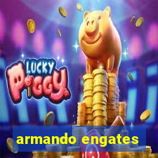 armando engates